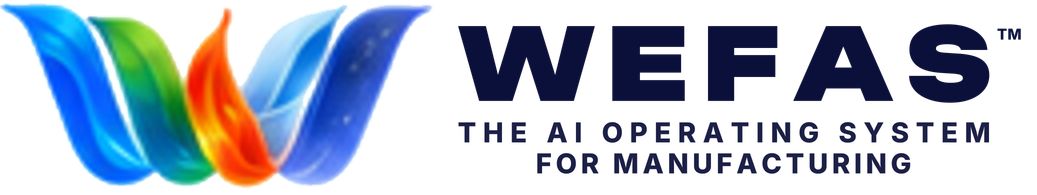 WEFAS — The AI Operating System for Manufacturing